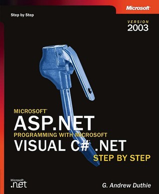 Microsoft® ASP.NET Programming with Microsoft Visual C#® .NET Version 2003 Step By Step (Paperback)