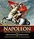Napoleon: His Life, His Battles, His Empire (Y)