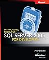 Introducing Microsoft SQL Server(TM) 2005 for Developers (PRO - Developer)