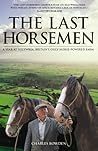 Last Horsemen by Charles  Bowden