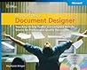 Microsoft® Office Document Designer: Your Easy-to-Use Toolkit and Complete How-To Source for Professional-Quality Documents
