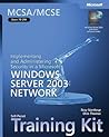 MCSA/MCSE Self-Paced Training Kit (Exam 70-299): Implementing and Administering Security in a Microsoft Windows Server 2003 Network