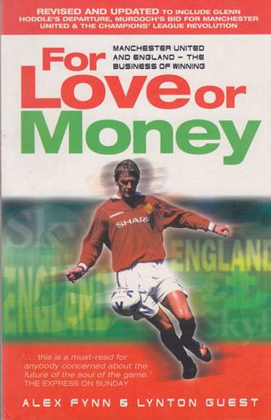 For Love or Money: Manchester United and England - The Business of Winning