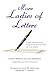 More Ladies of Letters: Further Adventures in the Turbulant Lives of Vera Small and Irene Spencer