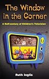 The Window in the Corner by Ruth Inglis