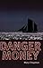 Danger Money by Mary  Chapman