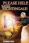 Please Help, Miss Nightingale!: Florence Nightingale and the Crimean War (Flashbacks) Please Help, Miss Nightingale!: Florence Nightingale and the Crimean War (Flashbacks)