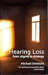 Hearing Loss: From Stigma to Strategy