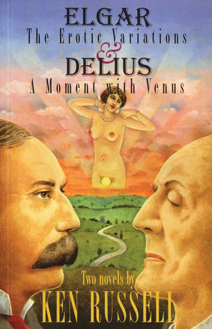 Elgar: The Erotic Variations / Delius: A Moment with Venus (Paperback)