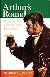 Arthur's Round: The Life and Times of Brewing Legend Arthur Guinness Arthur's Round: The Life and Times of Brewing Legend Arthur Guinness