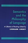 Semantics and the Philosophy of Language Semantics and the Philosophy of Language