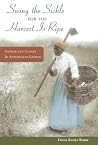 "Swing the Sickle for the Harvest is Ripe": Gender and Slavery in Antebellum Georgia (Women, Gender, and Sexuality in American History) "Swing the Sickle for the Harvest is Ripe": Gender and Slavery in Antebellum Georgia (Women, Gender, and Sexuality in American History)
