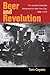 Beer and Revolution: The German Anarchist Movement in New York City, 1880-1914