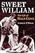 Sweet William: The Life of ...