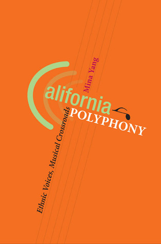 California Polyphony: Ethnic Voices, Musical Crossroads (Music in American Life)