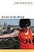 Rachel in the World: A Memoir