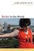 Rachel in the World by Jane Bernstein