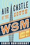 Air Castle of the South by Craig Havighurst Air Castle of the South by Craig Havighurst