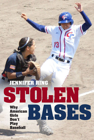 Stolen Bases: Why American Girls Don't Play Baseball (Hardcover)