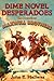 Dime Novel Desperadoes by John E. Hallwas
