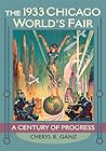 The 1933 Chicago World's Fair: A Century of Progress