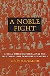 A Noble Fight: African American Freemasonry and the Struggle for Democracy in America