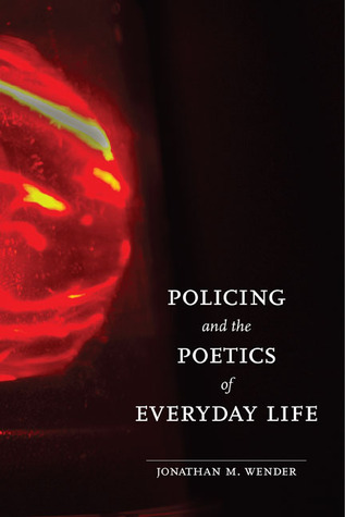 Policing and the Poetics of Everyday Life (Hardcover)