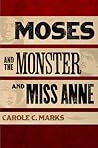 Moses and the Monster and Miss Anne