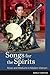 Songs for the Spirits: Musi...