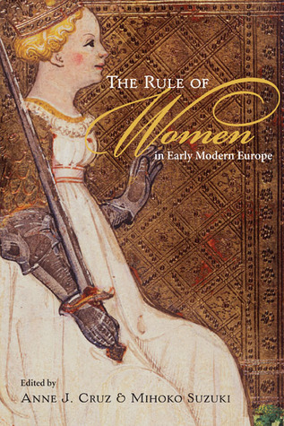 The Rule of Women in Early Modern Europe (Hardcover)