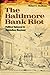 The Baltimore Bank Riot: Political Upheaval in Antebellum Maryland