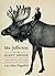 Mr. Jefferson and the Giant Moose by Lee Alan Dugatkin