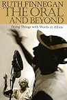 The Oral and Beyond: Doing Things with Words in Africa The Oral and Beyond: Doing Things with Words in Africa