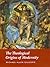 The Theological Origins of ...