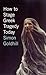 How to Stage Greek Tragedy Today by Simon Goldhill