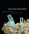 Gems and Gemstones: Timeless Natural Beauty of the Mineral World Gems and Gemstones: Timeless Natural Beauty of the Mineral World