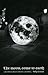 The Moon, Come to Earth: Di...