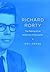 Richard Rorty: The Making of an American Philosopher
