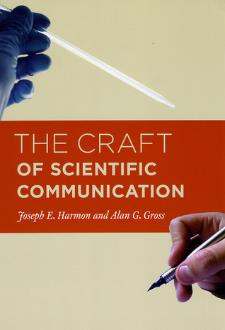 The Craft of Scientific Communication (Chicago Guides to Writing, Editing, and Publishing)