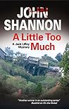 A Little Too Much (Jack Liffey, #13)