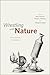 Wrestling with Nature: From...