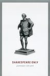 Shakespeare Only Shakespeare Only