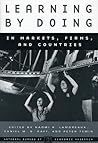 Learning by Doing in Markets, Firms, and Countries (National Bureau of Economic Research Conference Report) Learning by Doing in Markets, Firms, and Countries (National Bureau of Economic Research Conference Report)