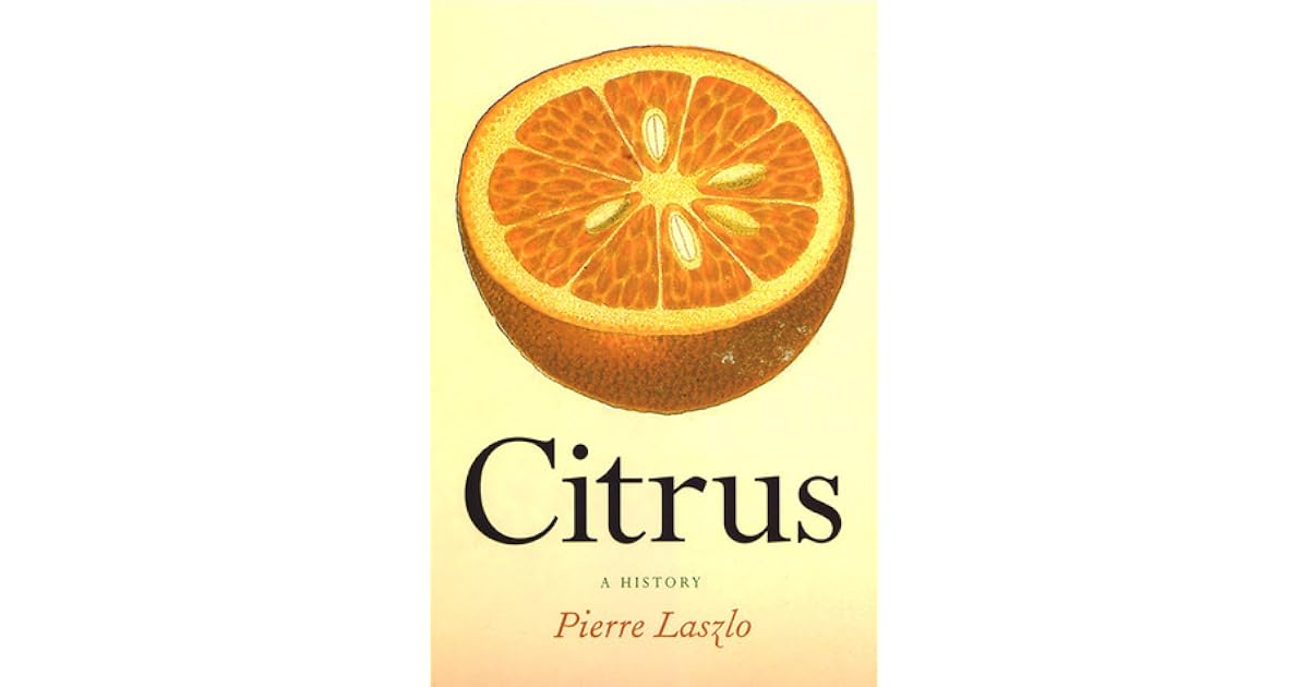 Citrus A History by Pierre Laszlo
