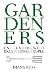 Gardeners: Encounters with Exceptional People