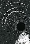 Cracking the Einstein Code: Relativity and the Birth of Black Hole Physics