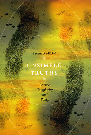 Unsimple Truths: Science, Complexity, and Policy (Hardcover)