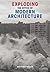 Exploding the Myths of Modern Architecture