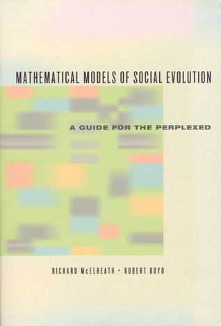 Mathematical Models of Social Evolution: A Guide for the Perplexed (Paperback)