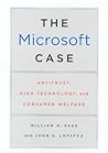 The Microsoft Case: Antitrust, High Technology, and Consumer Welfare